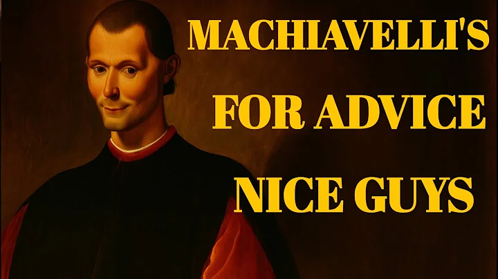 Machiavelli's Advice For Nice Guys | Philosophy