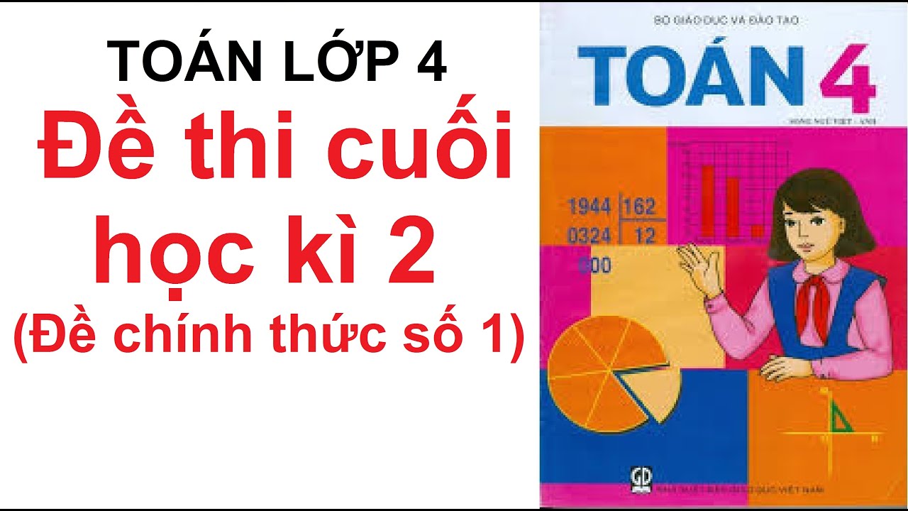 Đề thi học kì 2 môn toán lớp 4 | Đề thi cuối học Kì 2 môn toán lớp 4 năm 2021 | Đề chính thức số 1