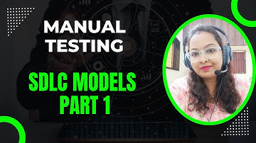 Manual Testing Day 5 | SDLC Models Part 1
