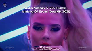 Vadim Adamov & Vdj Puzzle - Ministry Of Sound (Deepmix 2021)