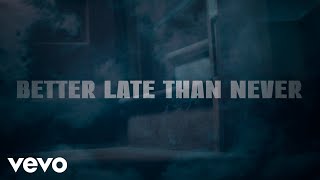 Joey Greer - Better Late Than Never (Official Lyric Video)