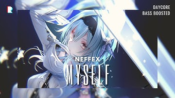 Daycore x Bass Boosted // NEFFEX - Myself