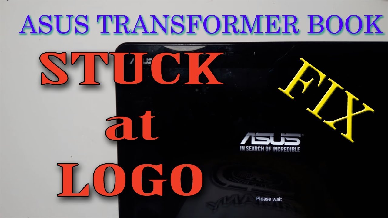 Asus Laptop Tablet Stuck at Logo Fix - YouTube