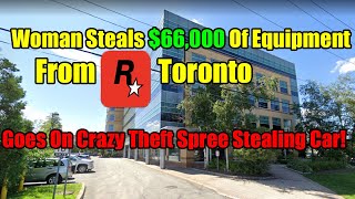 Crazy Woman Steals $66,000 From Rockstar Games Toronto, Steals A Car And Goes On Theft Spree!