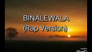 BINALIWALA RAP VERSION
