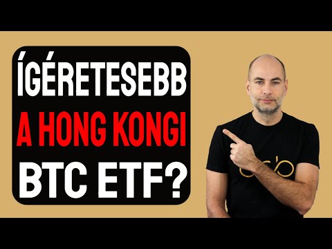 ÍGÉRETESEBB A HONG KONGI BITCOIN ETF? [Részletek]