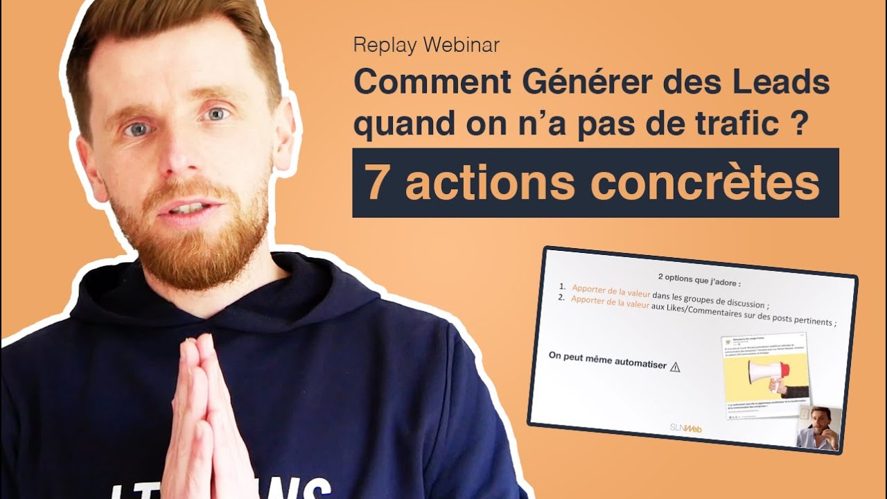COMMENT GÉNÉRER DES LEADS QUAND ON A PAS DE TRAFIC ? (sinon, c'est facile)