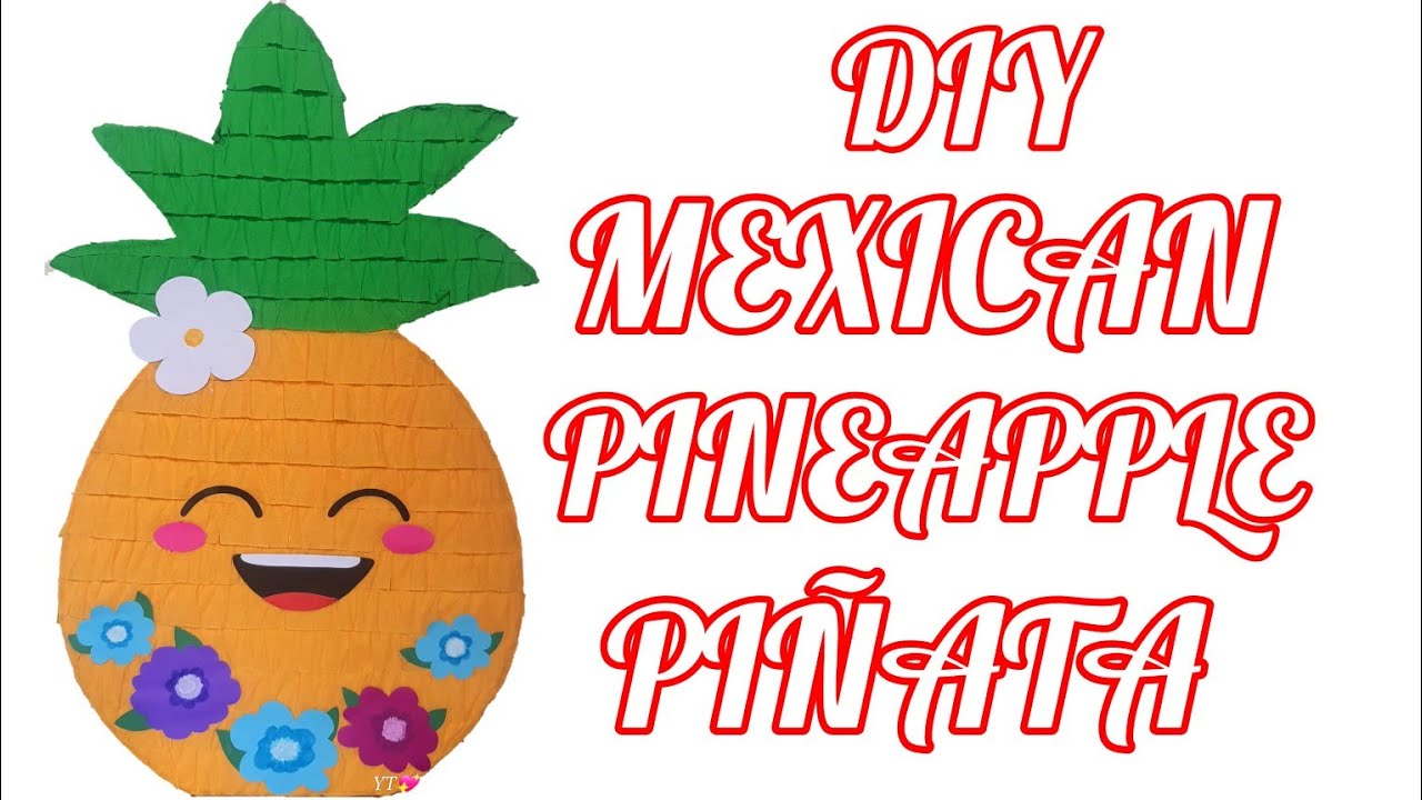 DIY MEXICAN PINEAPPLE PIÑATA | ARTS AND CRAFTS | COMO HACER piña - YouTube