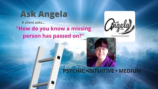 Información How do you know a missing person has passed on Angela answers... Noticias