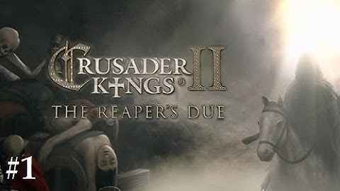 Crusader Kings 2: Reaper