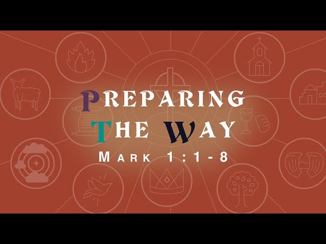 "Preparing The Way" (Mark 1:1-8)