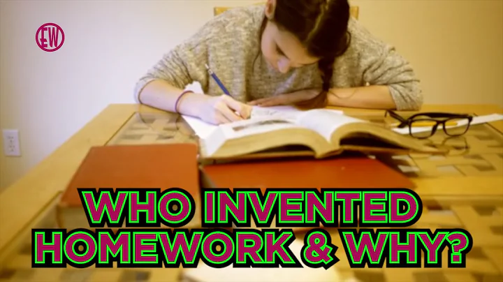 EVER WONDERED: WHO INVENTED HOMEWORK AND WHY?