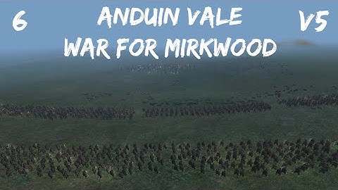 DaC V5 - Anduin Vale 6: War for Mirkwood