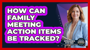 How Can Family Meeting Action Items Be Tracked?