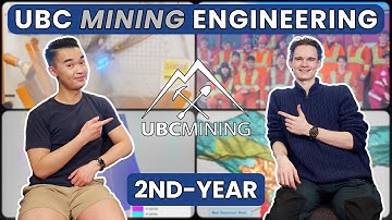 2ND-YEAR UBC MINING ENGINEERING (MINE) - Everything YOU NEED to KNOW!
