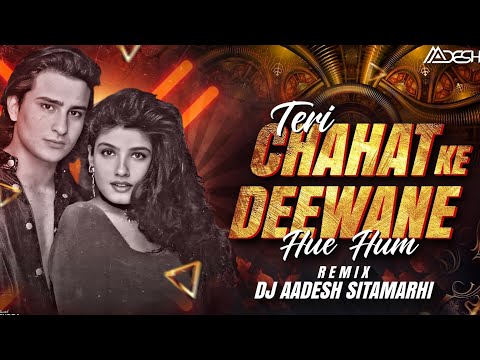 Teri chahat ke Diwane hue hum Remix | Dj Aadesh Sitamarhi | Kumar sanu | Alka Yagnik | Old Bollywood