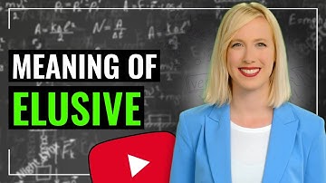 ELUSIVE: What is its meaning and usage of it?