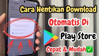 Cara Menghentikan Download Otomatis Di Play Store screenshot 3