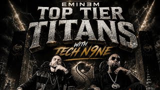 Eminem - Top Tier Titans (feat. Tech N9ne) [AI]