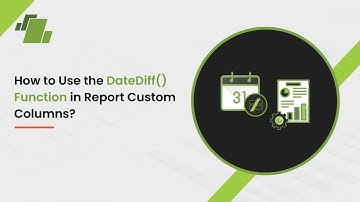 How to Use the DateDiff () Function in Report Custom Columns ?