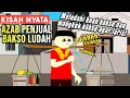 AZAB PENJUAL BAKSO LUDAH! MELUDAHI MANGKOK DAN KUAH BAKSO AGAR LARIS | SINETRON AZAB