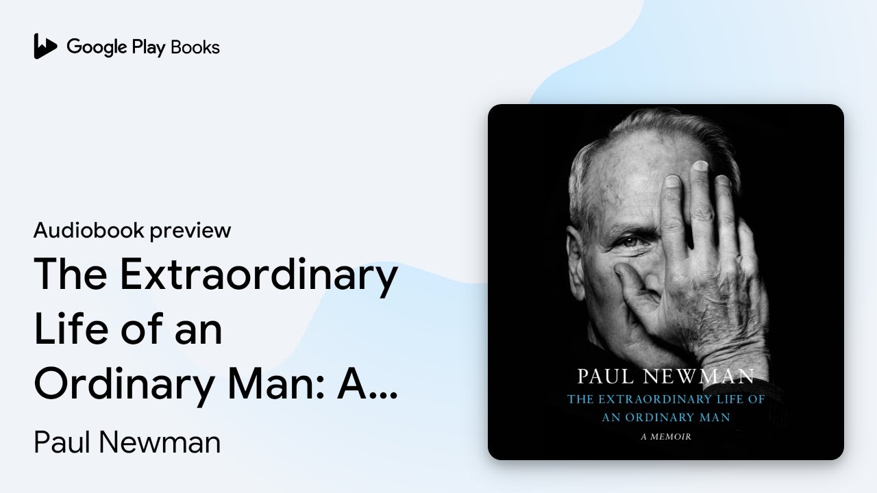 The Extraordinary Life of an Ordinary Man: A… by Paul Newman · Audiobook preview