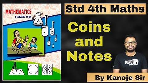 coins and notes, class 4 Maths, student point Academy, Maharashtra State Board