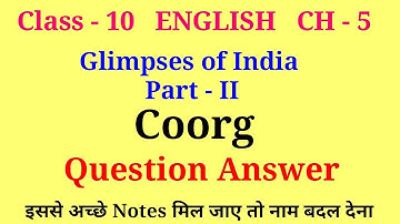 coorg question answer class 10 | glimpses of india part 2 question answer