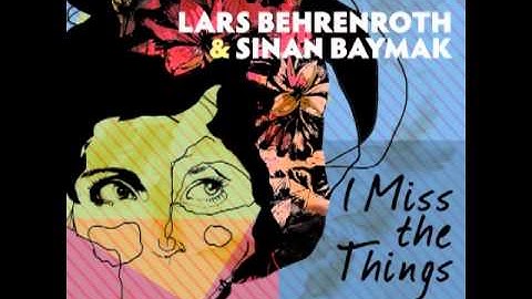 Lars Behrenroth & Sinan Baymak "I Miss The Things (Mindtech Remix)" DSOH024