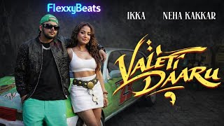 Valeti Daaru Song | Neha Kakkar & Ikka | New Song  | ( Official Music Video )