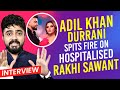 Adil khan durranis first interview after rakhi sawants hospitalisation kya yeh sab natak hai