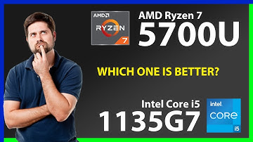AMD Ryzen 7 5700U vs INTEL Core i5 1135G7 Technical Comparison