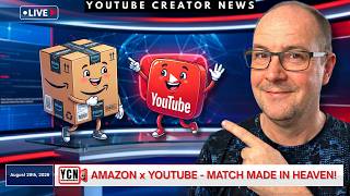 YouTube and Amazon Is ! - YouTube Creator News LIVE