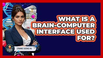 What Is A Brain-computer Interface Used For? - Strange Science HQ