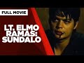LT. ELMO RAMAS: SUNDALO: Chuck Perez, Eddie Gutierrez &amp; Jun Alonzo | Full Movie