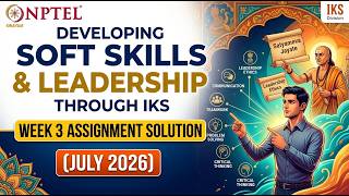 Developing Soft Skills & Leadership through IKS | NPTEL Week 3 Assignment Solution (July 2026) screenshot 4