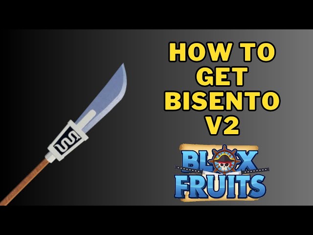 How To Get Bisento V2 in Blox Fruits, Blox Fruits Bisento V2