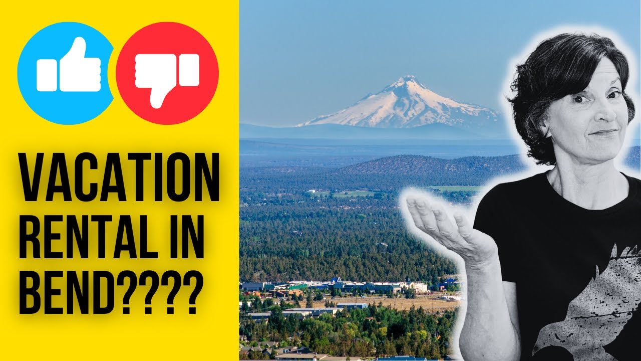 5 Pros & Cons of Buying a Vacation Rental Property in Bend Oregon