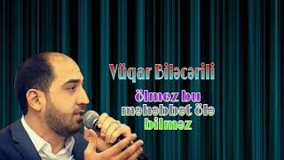 Vuqar Bilecerili Allah rehmet elesin - Olmez bu mehebbet ole bilmez 29 avqust 2020 Resimi