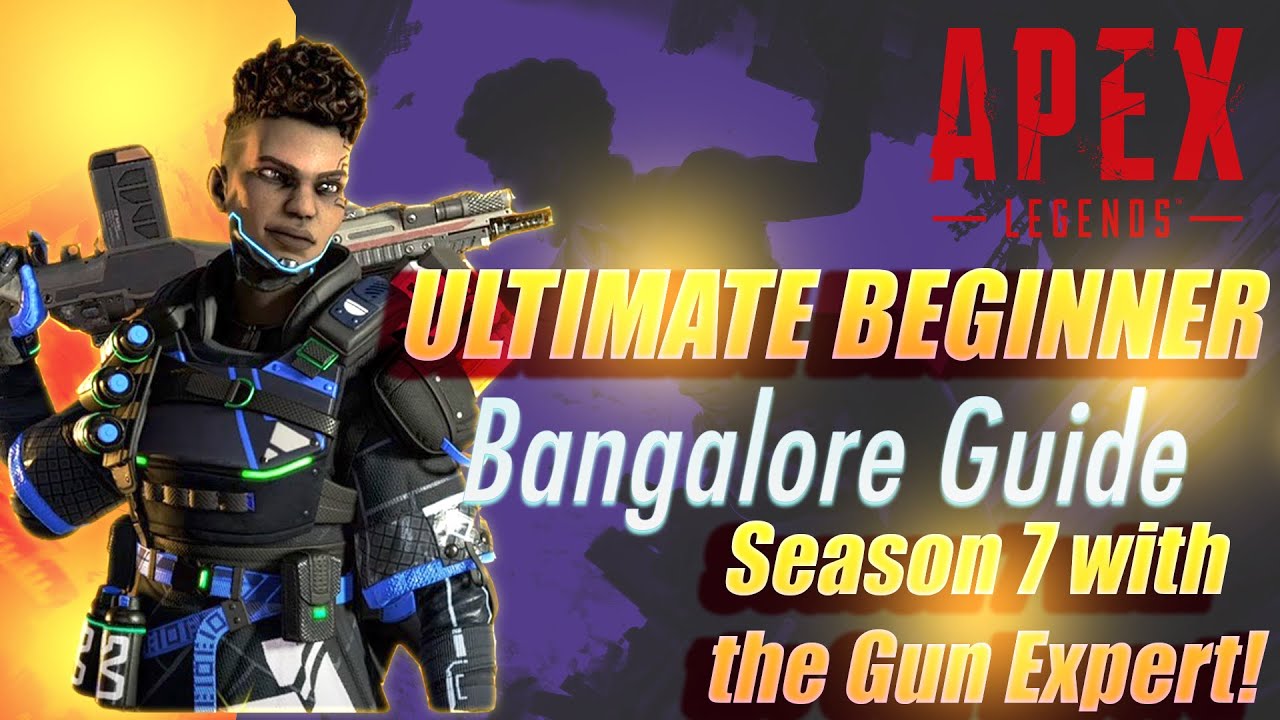 Apex Legends ULTIMATE Bangalore Guide and How To! | SEASON 7 tips for using the Weapon Expert!!!