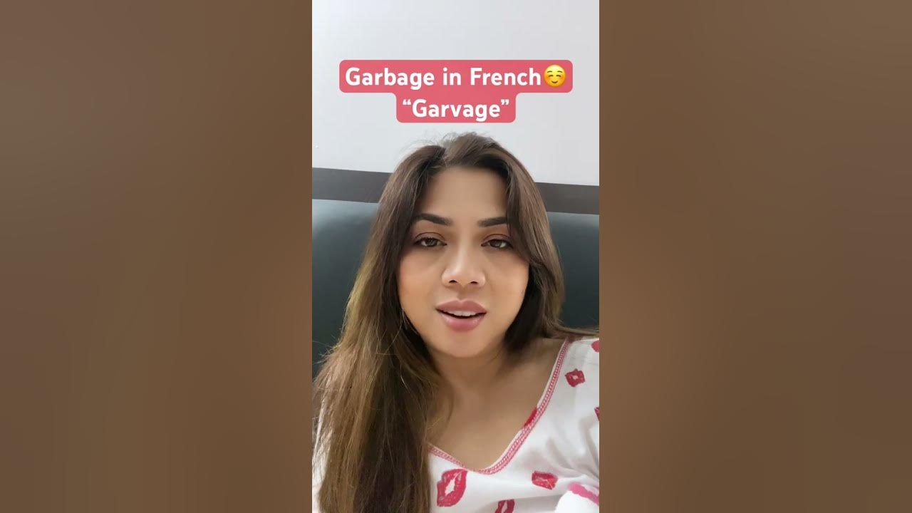 Garbage In French Garvage youtubeshorts justforfun YouTube garbage-in-french-garvage-youtubeshorts-justforfun-youtube