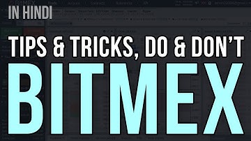 BITMEX TRADING TIPS  |  BITMEX DO & DON
