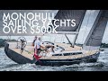 Top 5 Monohull Sailing Yachts Over $500K 2021-2022 | Price & Features | Part 2