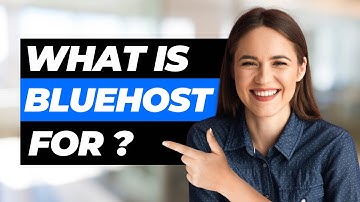 What is Bluehost? What is Bluehost Used For? Why You Need Them?