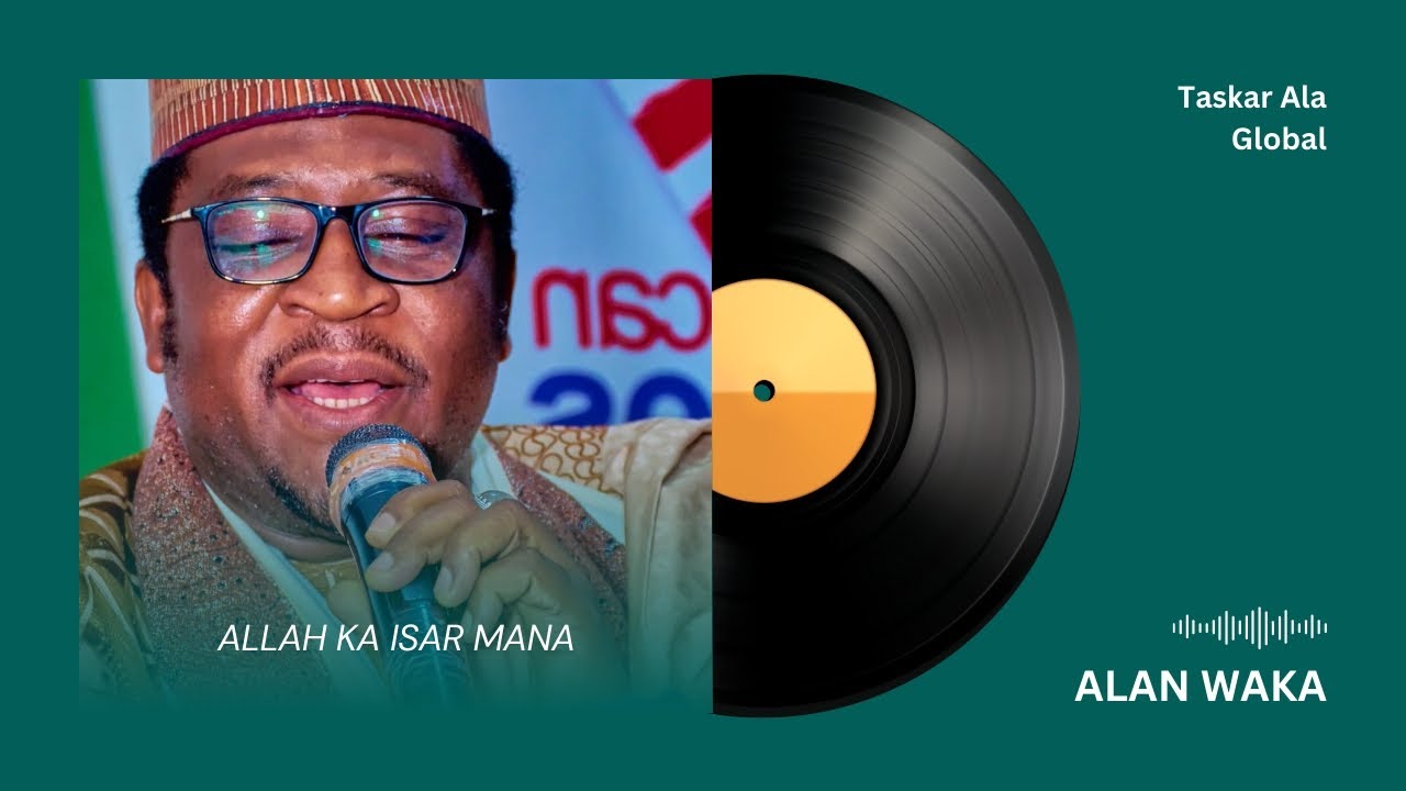 ALLAH KA ISAR MANA - Alan Waka (Official Visualiser) Hausa Song
