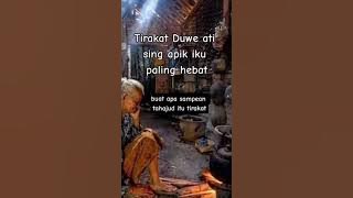 TIRAKAT DUWE ATI SING APIK ITU PALING HEBAT