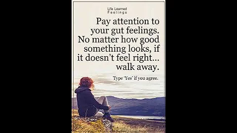 Life Learned Feelings | Pay Attention To Your Gut Feeling No matter