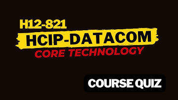 HCIP Datacom Core Technologies | H12-821 | Course Quiz