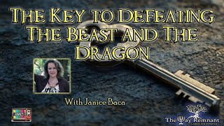 The Key to Defeating The Beast & The Dragon with Janice Baca