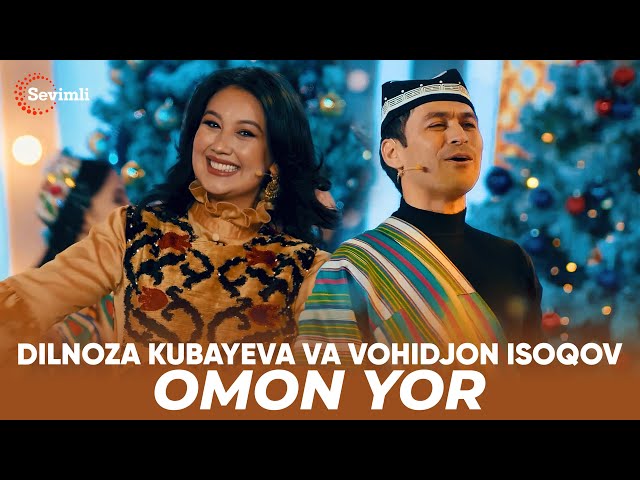 Dilnoza Kubayeva va Vohidjon Isoqov - Omon yor